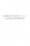 Load image into Gallery viewer, 5-Minute Parent Reset: A 12-Week Guided Journal for More Intentional Parenting